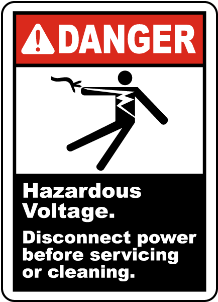 Danger Hazardous Voltage. Disconnect power before servicing or cleaning label