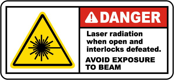 Danger Laser radiation when open and interlocks defeated Avoid Exposure To Beam label