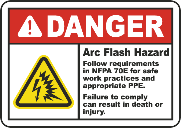 Arc flash label-Danger Arc Flash Hazard Follow requirements in NFPA 70E for safe work practices and appropriate PPE.