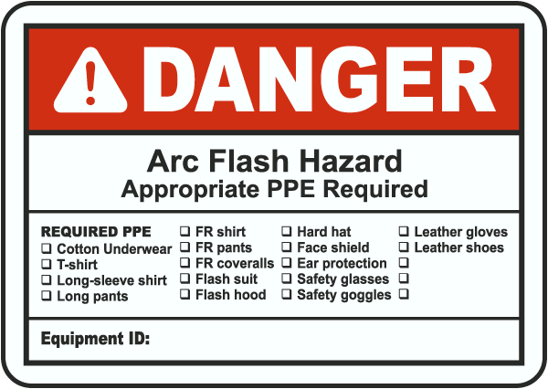 Danger Arc Flash Hazard Appropriate PPE Required REQUIRED PPE Cotton underwear.. label