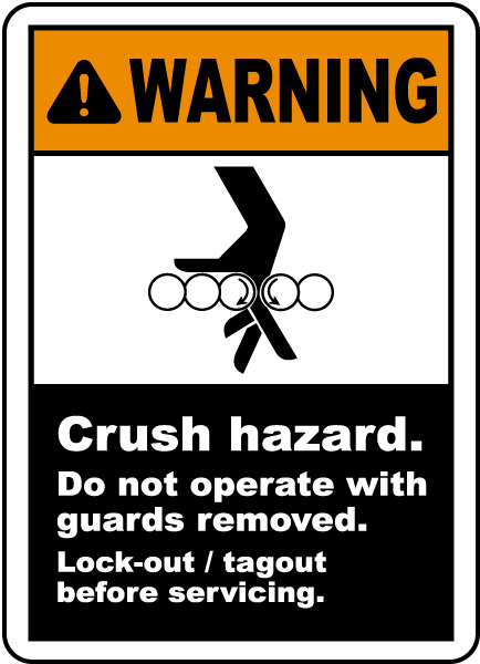 Warning Crush hazard Do not operate with guards removed Lock-out tagout before servicing label