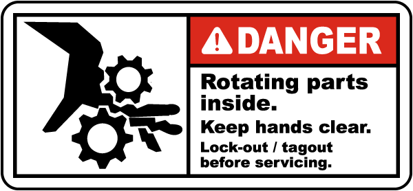 Danger Rotating parts inside Keep hands clear Lock-out tagout before servicing label