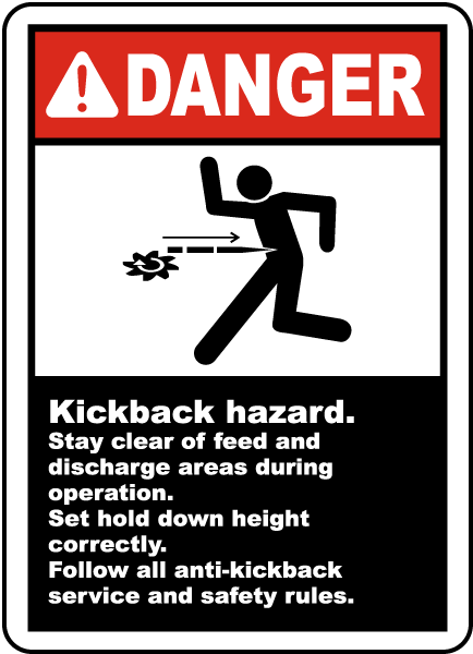 Danger Kickback hazard Stay clear of feed and discharge areas during operation.. Label