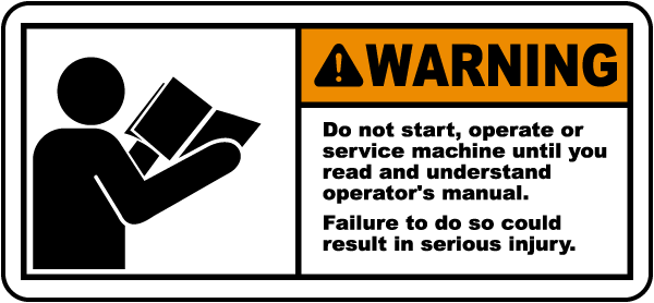 Warning Do not start operate or service machine until you read and understand operator's manual Failure to do so could result in serious injury label