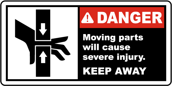 Danger Moving parts will cause severe injury KEEP AWAY label