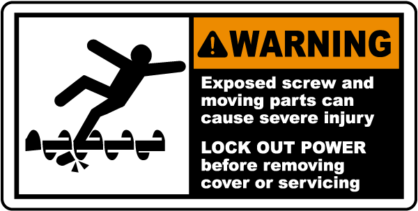 Warning Exposed screw and moving parts can cause severe injury LOCK OUT POWER before removing cover or servicing label