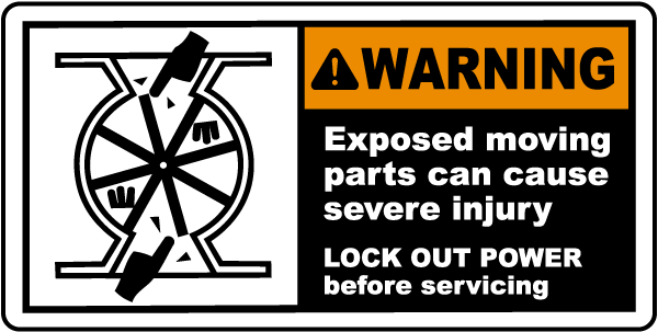 Warning Exposed moving parts can cause severe injury LOCK OUT POWER before servicing label
