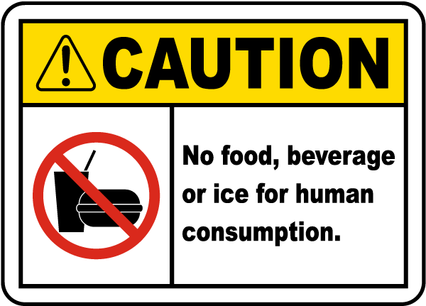 Caution No food, beverage or ice for human consumption label