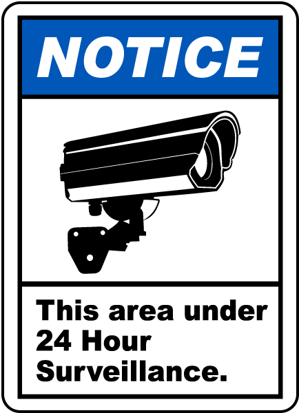 Notice This Area is Under 24 Hour Surveillance