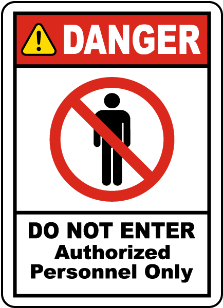 Danger Do Not Enter Authorized Personnel Only