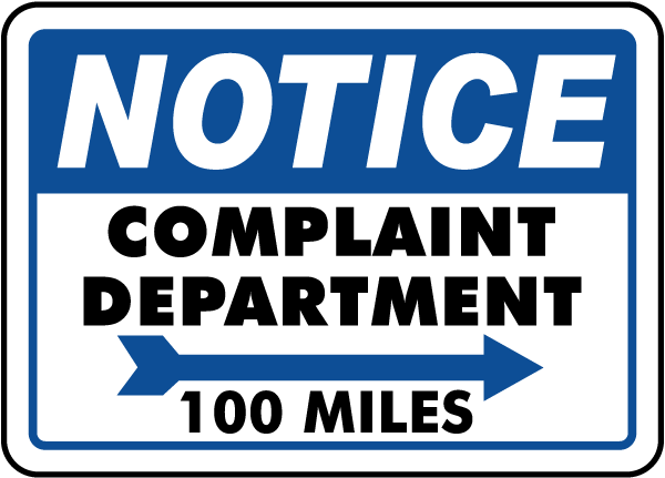 Notice Complaint Department 100 Miles Sign