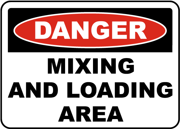 Danger Mixing And Loading Area sign