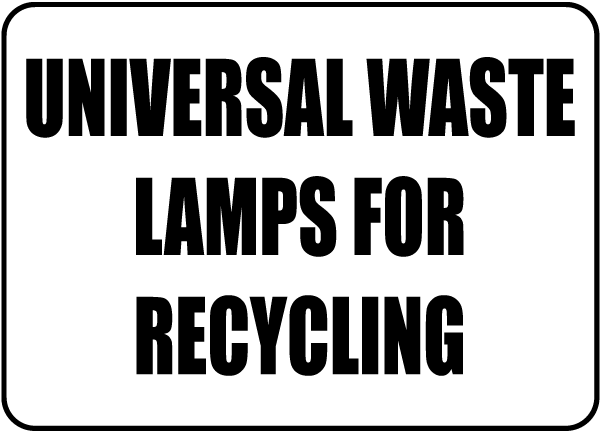 Universal Waste Lamps For Recycling Waste Label