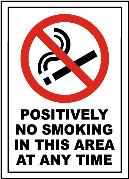 Positively No Smoking In This Area At Any Time Sign