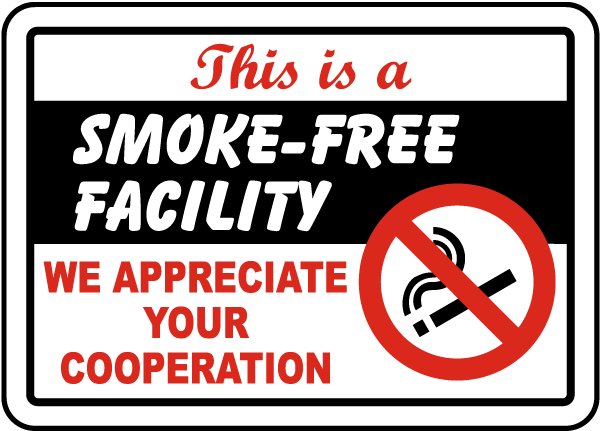 This is a Smoke Free Facility We Appreciate Your Cooperation Sign