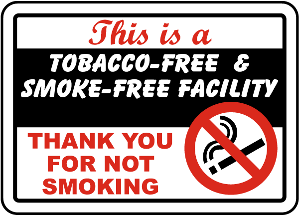 This is a Tobacco-Free & Smoke Free Facility Thank You For Not Smoking Sign