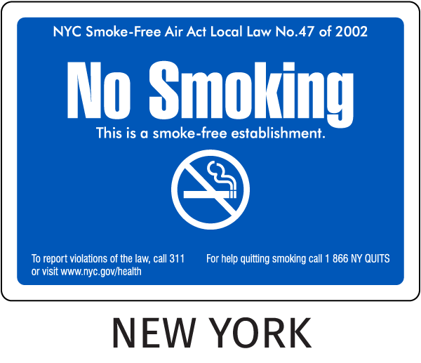 New York NYC Smoke-Free Air Act Local Law No. 47 of 2002 No Smoking This is a smoke-free establishment..