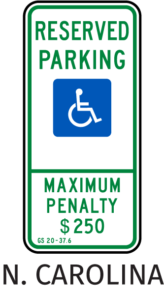 North Carolina Handicapped sign-Reserved Parking Maximum Penalty $250 GS 20-37.6