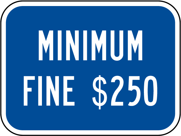 Handicapped Parking Sign-Minimum Fine $250