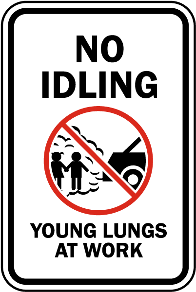 No Idling Young Lungs At Work Sign