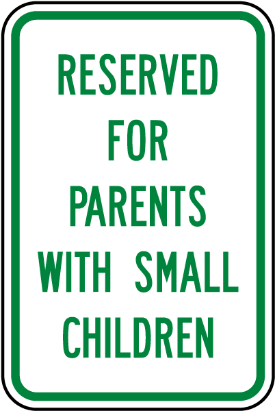 Reserved For Parents With Small Children Sign