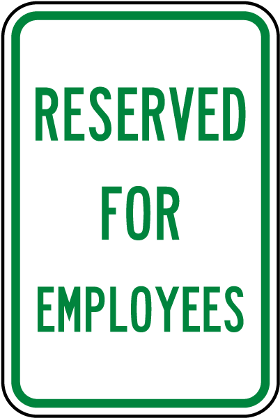 Reserved For Employees Sign