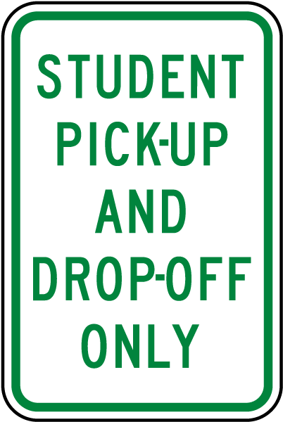Student Pick-Up And Drop-Off Only Sign