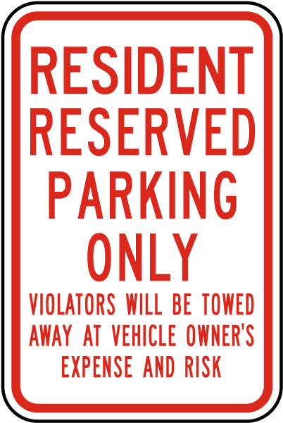 Resident Reserved Parking Only Violators Will Be Towed Away At Vehicle Owner's Expense And Risk Sign