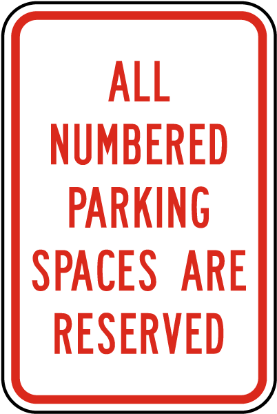 All Numbered Parking Spaces Are Reserved Sign