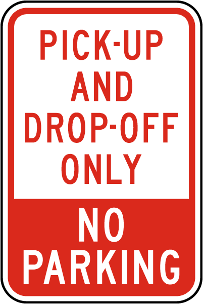 Pick-Up And Drop-Off Only No Parking Sign