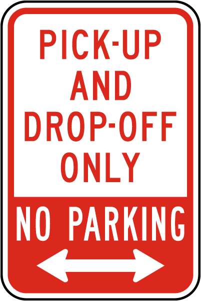 Pick-Up And Drop-Off Only No Parking Sign with double arrow