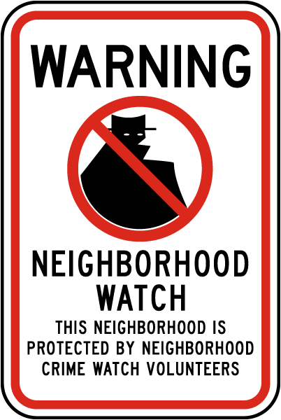 Warning Neighborhood Watch This Neighborhood Is Protected By