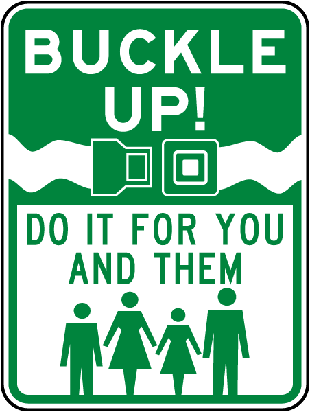 Buckle Up Do It For You And Them Sign