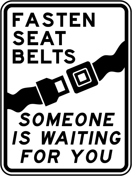 Fasten Seat Belts Someone Is Waiting For You Sign