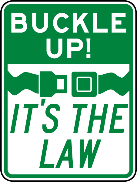 Buckle Up It's The Law Sign
