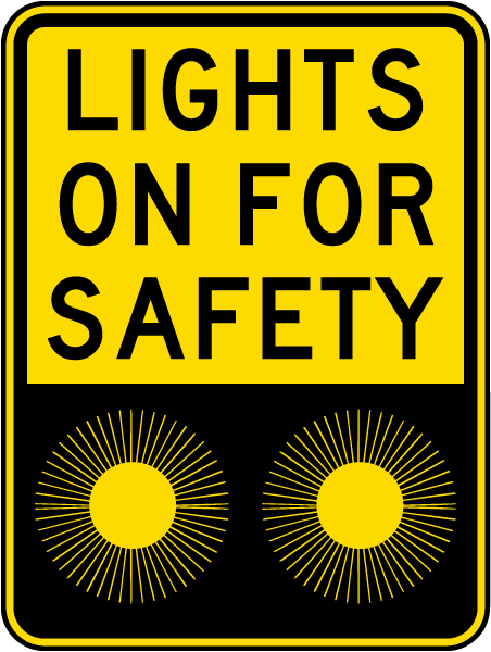 Lights On For Safety Sign