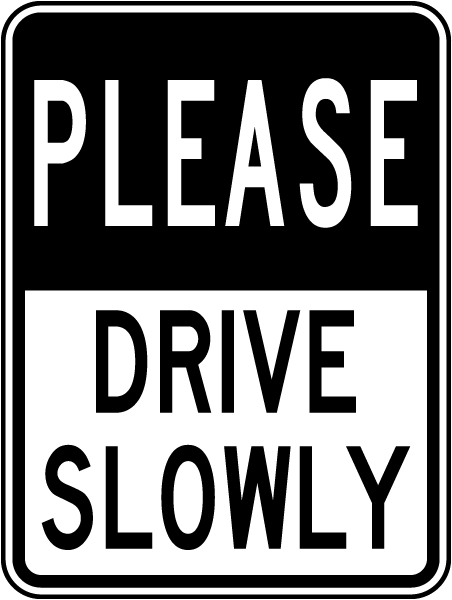 Please Drive Slowly Sign 