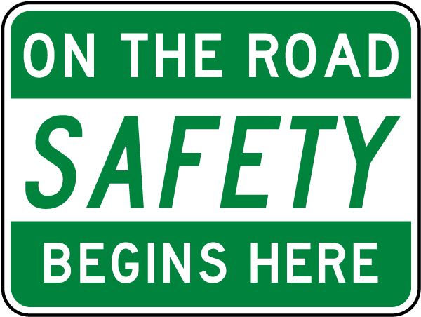 On The Road Safety Begins Here Sign