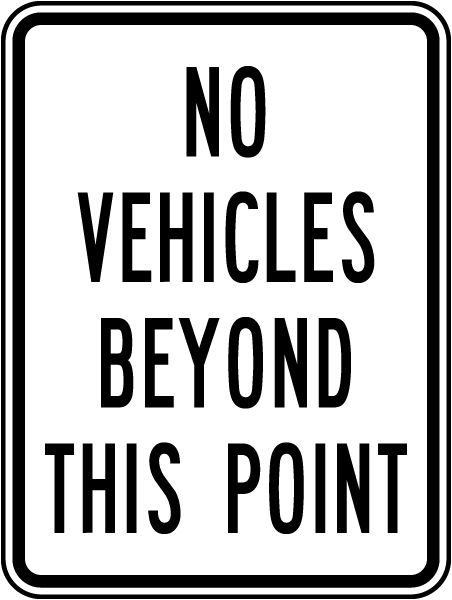 No Vehicles Beyond This Point Sign 