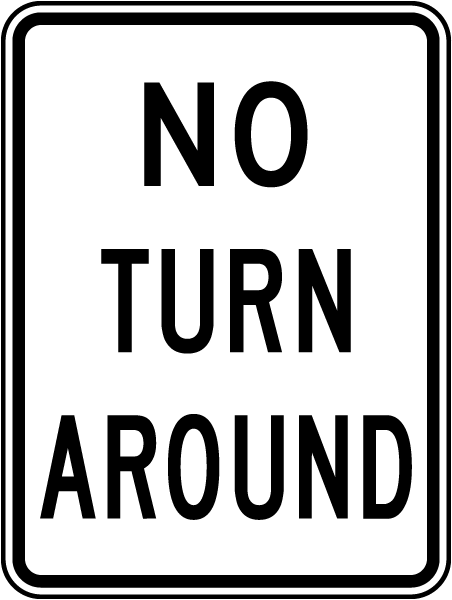 No Turn Around Sign 