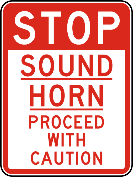 Stop Sound Horn Proceed With Caution Sign