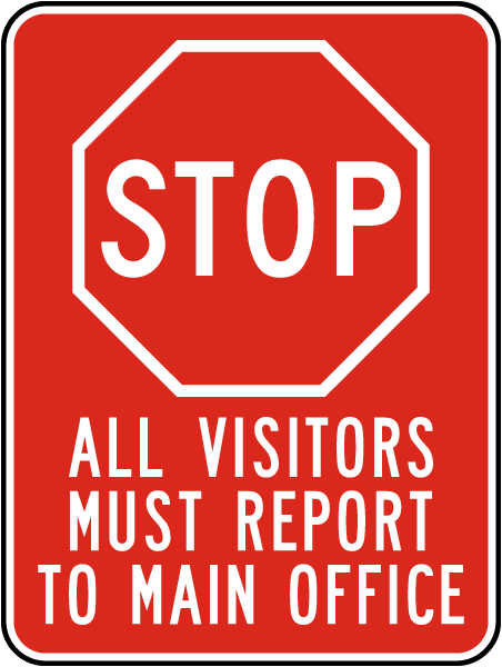 Stop All Visitors Must Report To Main Office Sign
