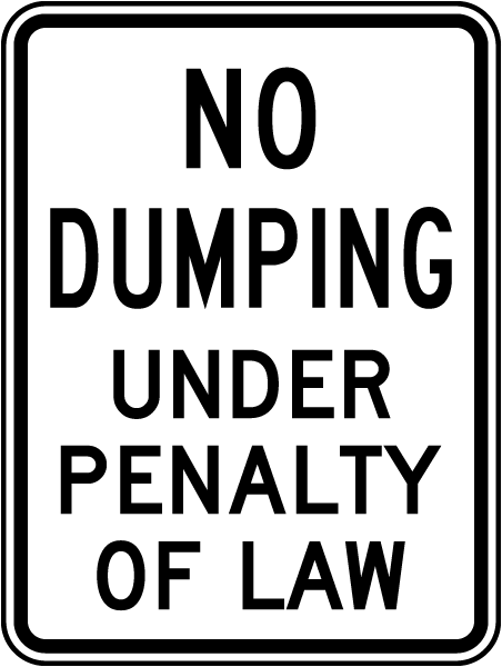 No Dumping Under Penalty Of Law Sign 