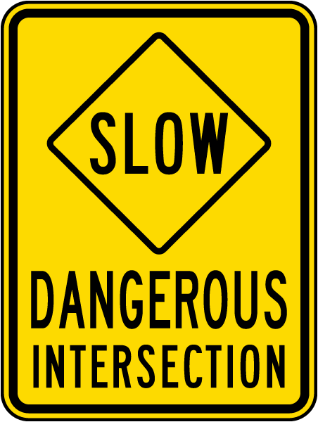 Slow Dangerous Intersection Sign
