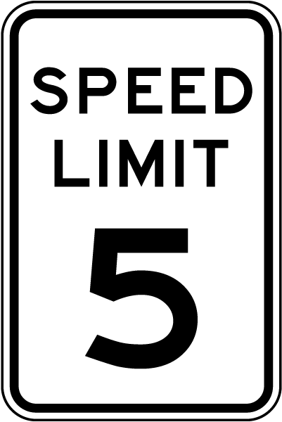Speed Limit 5 Sign 