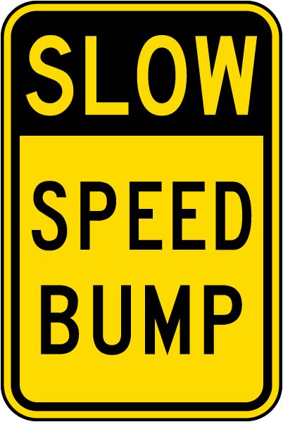 Slow Speed Bump Sign