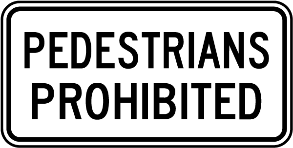 Pedestrians Prohibited