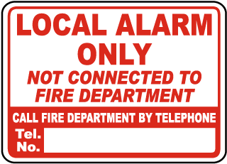 Local Alarm Only Not Connected To Fire Department Call Fire Department By Telephone Sign 