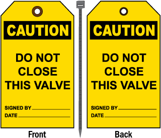 Caution Do Not Close This Valve Tag