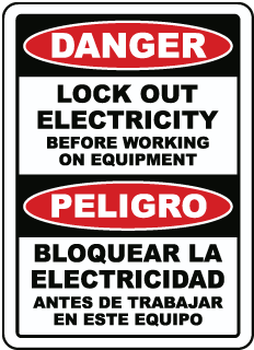 Danger Lock Out Electricity Before Working On Equipment / Peligro, bloquear la electricidad antes de trabajar en este equipo